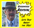 Lets TalkAboutthe 70s! Goodwood Revival